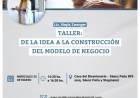 Taller: De la idea a la construcción del modelo de negocio